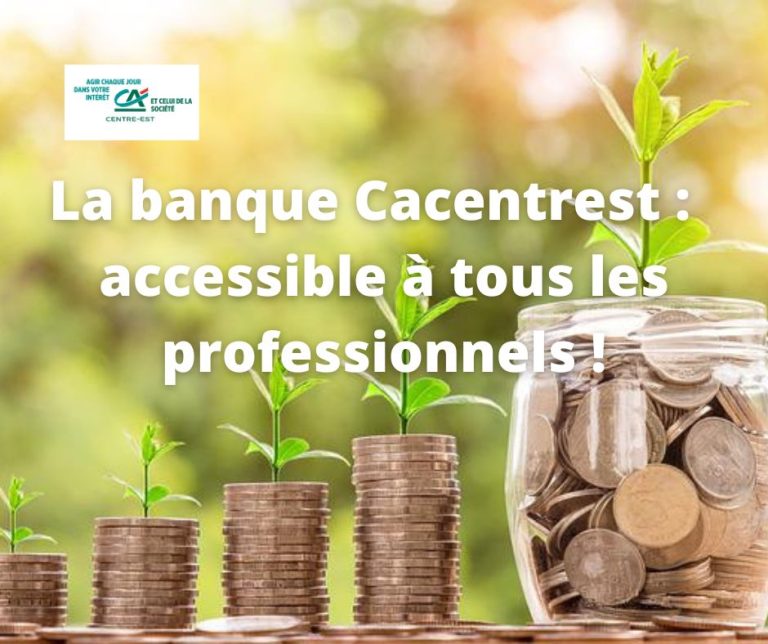 La banque Cacentrest : accessible à tous les professionnels